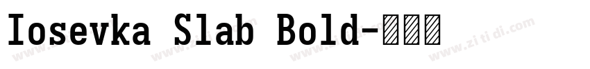 Iosevka Slab Bold字体转换